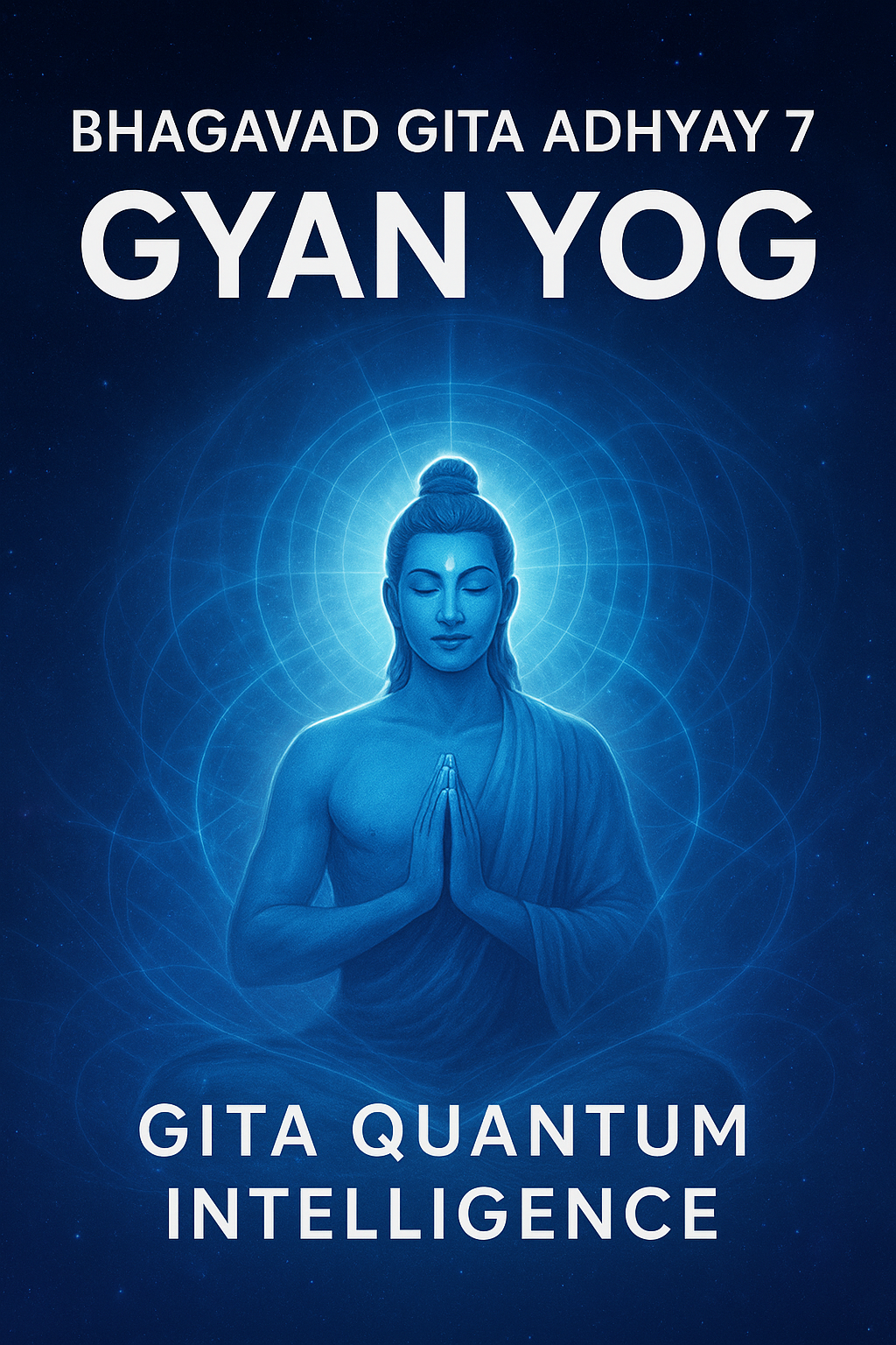 Meditating person in cosmic universe representing Gita Quantum Intelligence, Adhyay 7 knowledge and self-realization